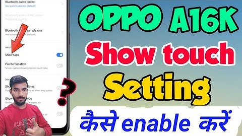 OPPO A16K mein Show touch setting kaise enable kare | How to enable Show touch setting in OPPO A16K