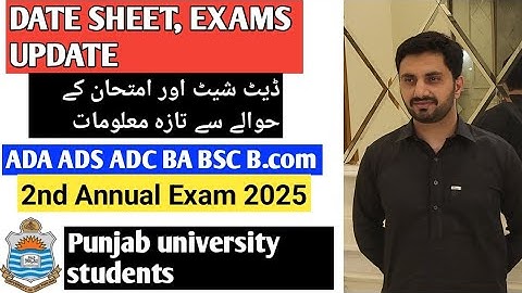Date sheet, exams update for ADA,ADS ADC,BA,BSC,B.COM  2nd annual 2025 Punjab University