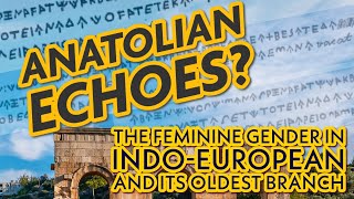The Feminine Gender In Indo-European - Exploring Anatolian Echoes And The Curious -H2 Suffix