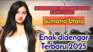 SARUDUNG ERDOAH DOAH LAGU KARO LAMA ENAK DIDENGAR TEMAN PERJALANAN INDAH