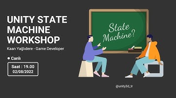 Unity State Machine Workshop Yayın Tekrarı | Unity Workshop #1