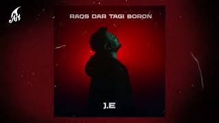 J.E - Raqs Dar Tagi Boron (Премьера трека 2023)