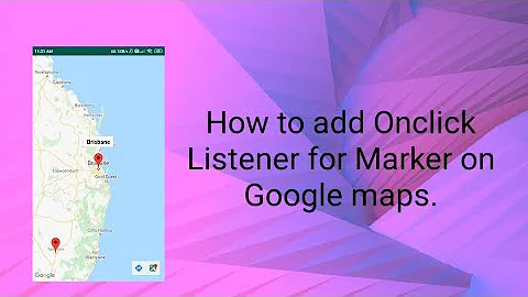 How to add Onclick Listener for Marker on Google Maps in Android.