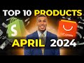  top 10 products to sell in april 2024  dropshipping shopify