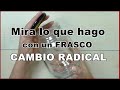 Idea para reciclar un FRASCO de vidrio / Cambio radical