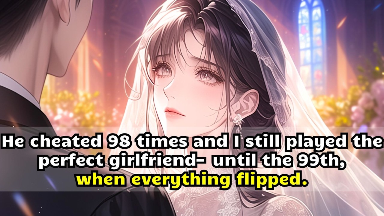 He cheated 98 times anf I still played the perfect gf—until the 99th, when everything flipped