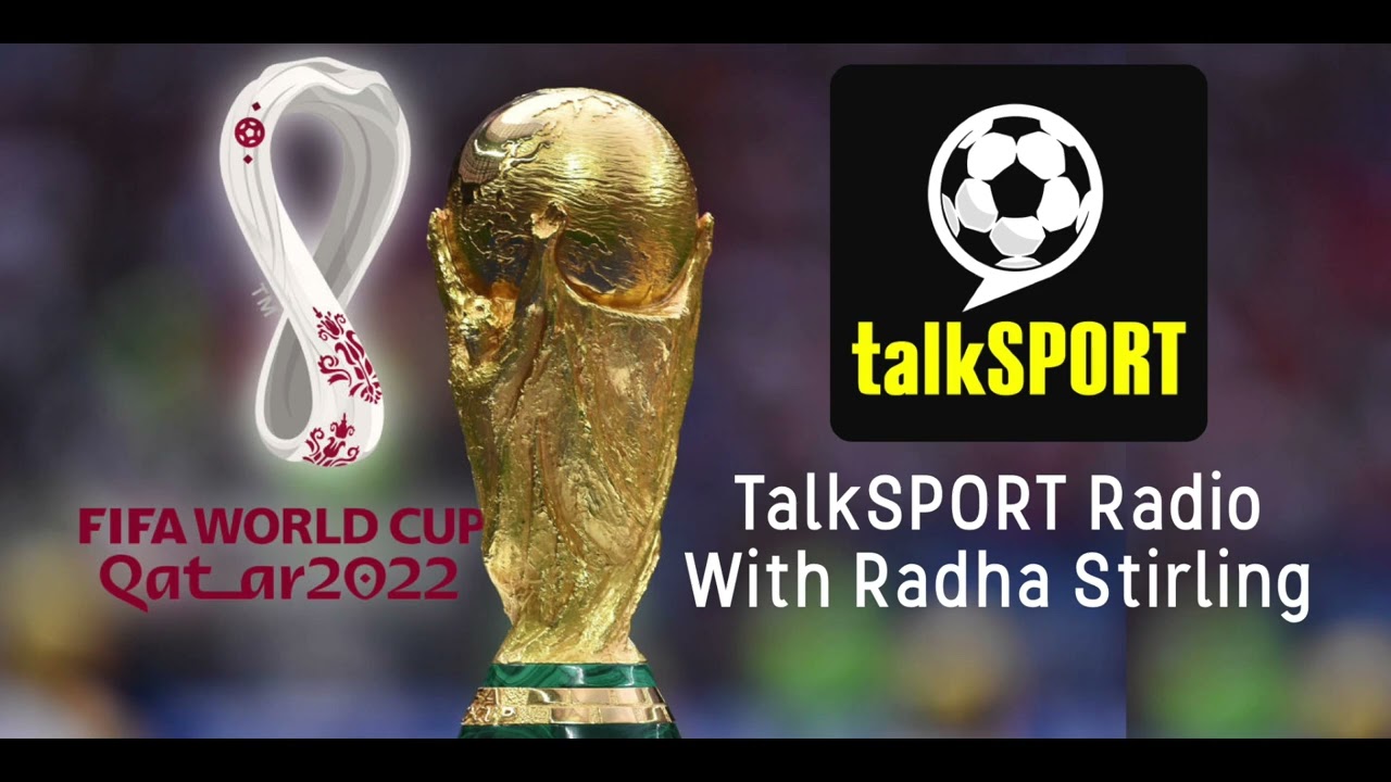 TalkSport Radio with Radha Stirling - FIFA World Cup Qatar 2022