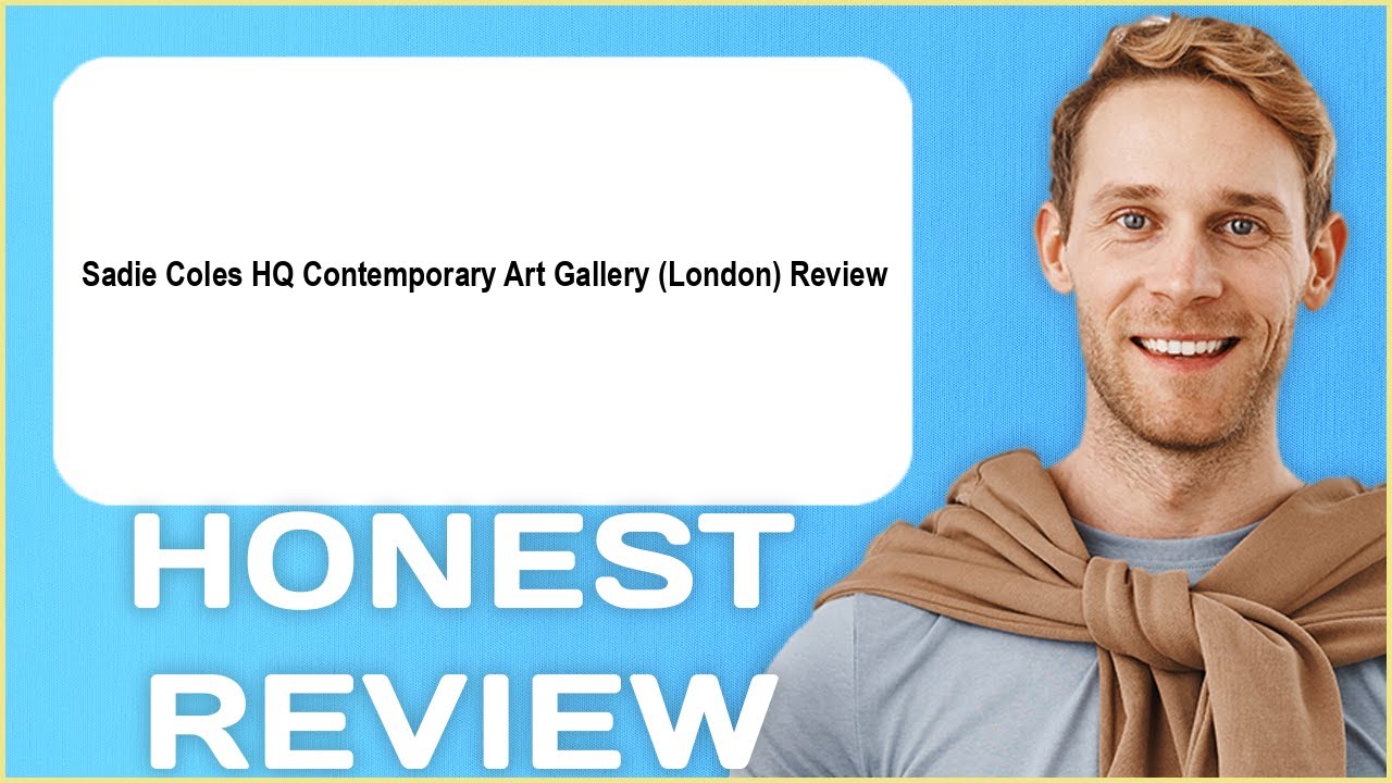 Sadie Coles HQ Contemporary Art Gallery London Review | My Usage Experience