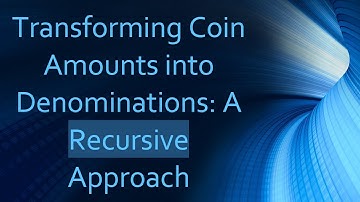 Transforming Coin Amounts into Denominations: A Recursive Approach