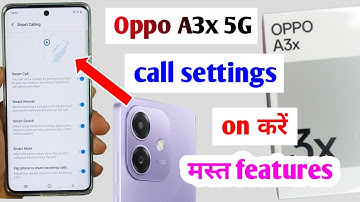 Oppo a3x 5g calling features | oppo a3x 5g call settings | oppo a3x 5g smart call setting