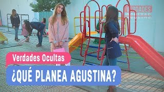 Verdades Ocultas - ¿Qué planea Agustina? - Agustina y Rocío / Capítulo 12