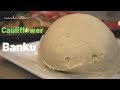 How to make Cauliflower Banku I  Low carb african food I Nanaaba's kitchen