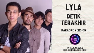 Lyla - Detik Terakhir ( Karaoke )
