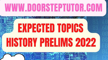 Expected Topics for UPSC IAS Prelims 2022: History - Most Important - CSE Part 1