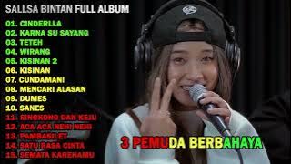 CINDERELLA - SALLSA BINTAN X 3 PEMUDA BERBAHAYA | FULL ALBUM TERBARU 2024