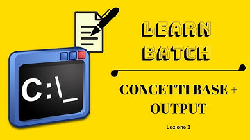 Concetti base Batch ~ Lezione 1 Batch