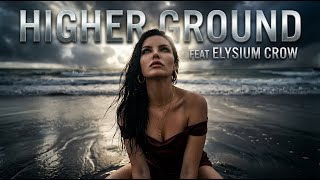 Higher Ground Feat Elysium Crow Watch Her Turn Sadness Into Strength Gothic Rock Ballad