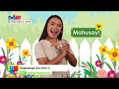 GRADE 1  ARALING PANLIPUNAN  QUARTER 1 EPISODE 5 (Q1 EP5): Nagbabago Ako Part 1