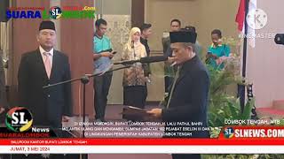Detik - detik Bupati Lombok Tengah Melantik Ulang 192 Pejabat Setelah Mendapat Izin Dari Kemendagri