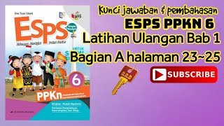 Answer Key & Explanation for ESPS PPKN 6 Chapter 1 Review Part A Pages 23–25