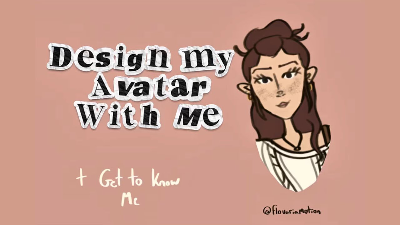 Design My Avatar With Me ✍️🫧🫶 (Get to know me and ramble)