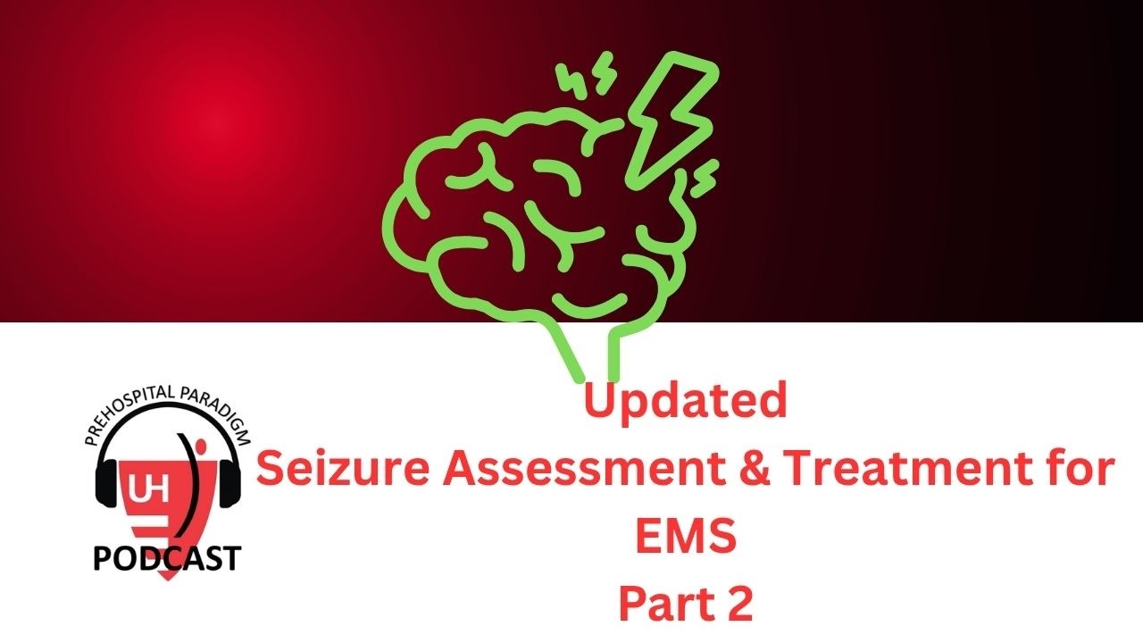 Updated Assessments & Treatment of Seizure Patients – Part 2