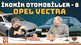 İKONİK OTOMOBİLLER-8 | OPEL VECTRA I AutoClub