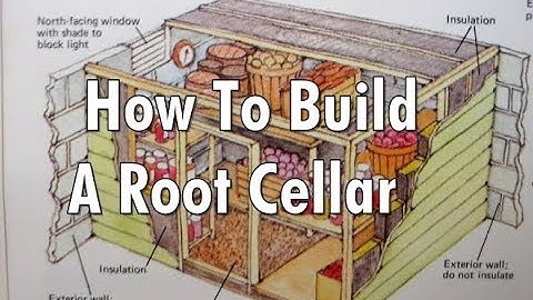 How To Build A Root Cellar - Root Cellar Construction Ideas