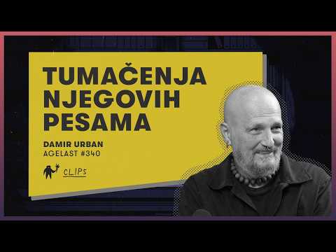 Zašto Damir Urban ne objašnjava na šta je mislio kada je pisao pesme? | Agelast 340