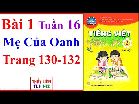 Video Tiếng Việt Lớp 2 Bài 1 Tuần 16 | Mẹ Của Oanh | Trang... - youtube