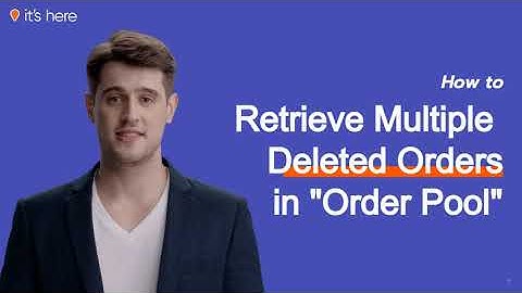How To: Retrieve Multiple Deleted Orders | It