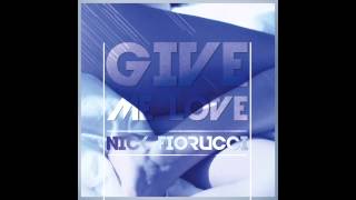 Nick Fiorucci - Give Me Love