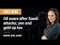 Forex News: 16/09/2019 - Oil soars after Saudi attacks; yen and gold up too