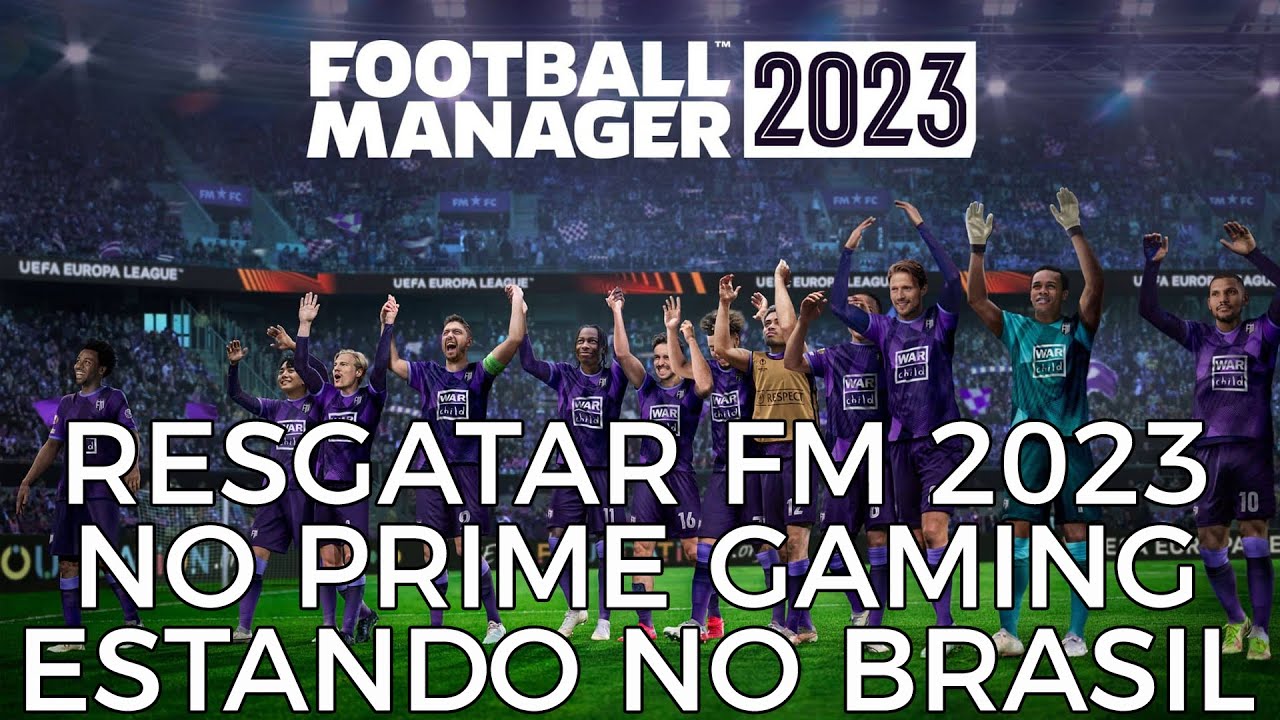 RESGATAR FOOTBALL MANAGER 2023 NO PRIME GAMING NO BRASIL! 