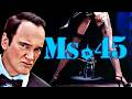 Quentin Tarantino on Ms. 45
