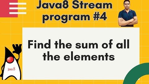 Java8 Streams Interview Question - 04 - Find the sum of all the elements of a list -by Naren