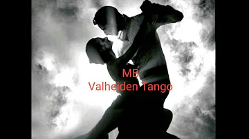 Valheiden Tango    -MB-