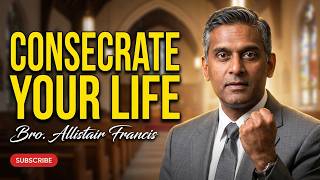 First Consecrate yourself to God-Bro. Allistair Francis