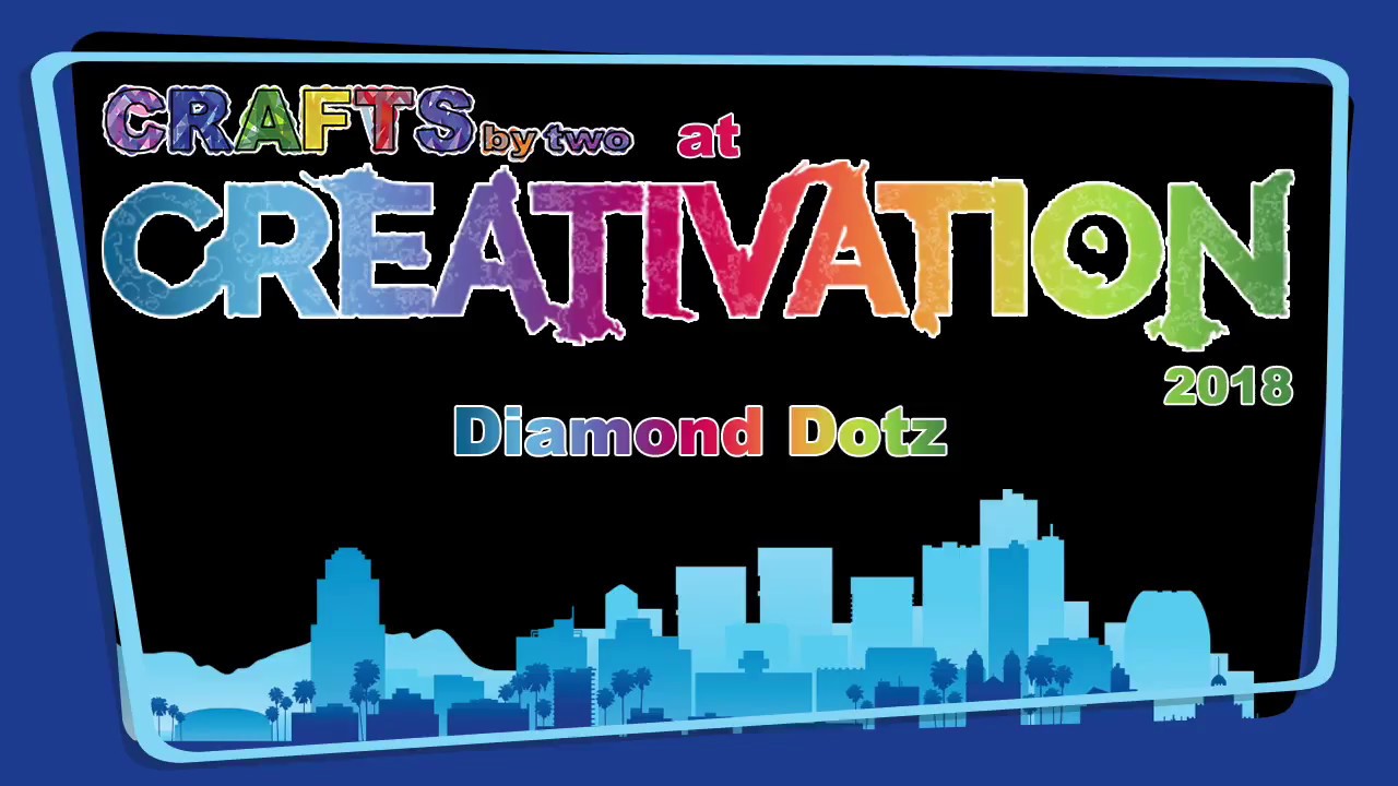 Diamond Dotz - Creativation 2018 #CB2atCreativation2018 - YouTube