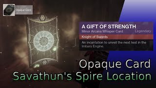 Opaque Card - A Gift of Strength Secret - in Savathun's Spire Location [Destiny 2]