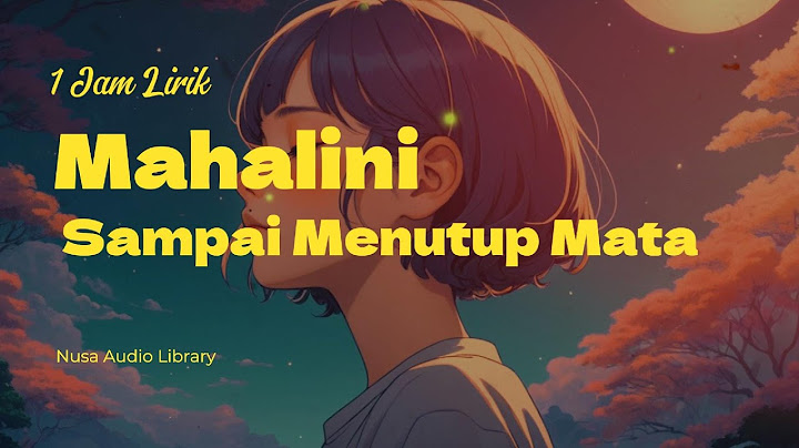 MAHALINI - SAMPAI MENUTUP MATA | 1 JAM LIRIK