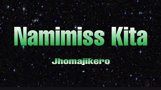 Namimiss Kita || Jhomajikero