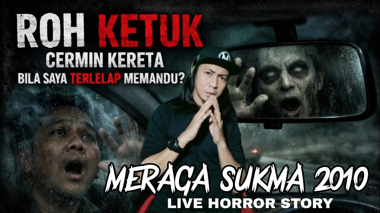 ROH KETUK CERMIN KERETA BILA SAYA TERLELAP MEMANDU? #MeragaSukma #liveseram #livehorrorstory #horror