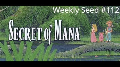 Secret of Mana Randomizer - SEED OF THE WEEK (# 112) - OF SPIRIT AND GHOST (1:32:16)