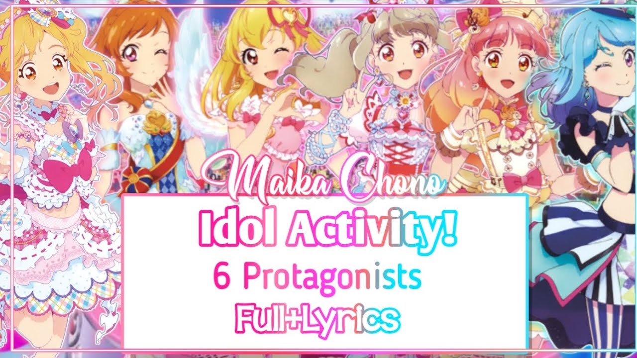 [ROMAJI LYRICS] Aikatsu On Parade!- Idol Activity!- 6 Protagonists