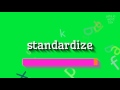 How to say "standardize"! (High Quality Voices)