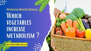 Which vegetables increase metabolism ? 🥕 10 Healthy vegetables That Boost Your Metabolism