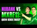 CAIXINHA DO NUBANK vs MXRF11: QUAL RENDE MAIS?