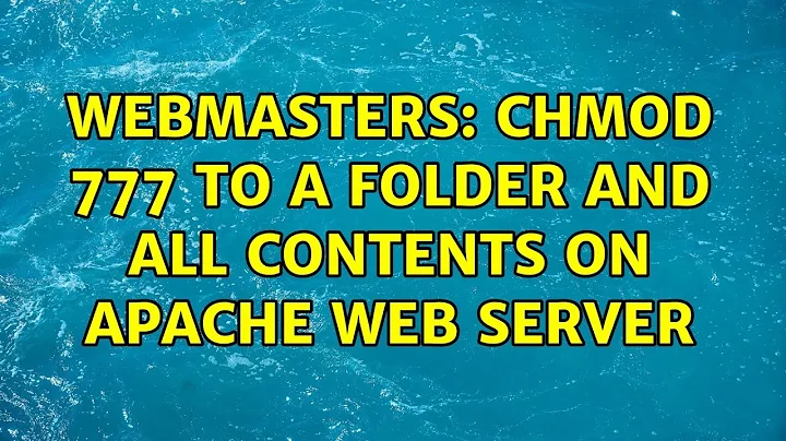 Webmasters: Chmod 777 to a folder and all contents on Apache web server (4 Solutions!!)