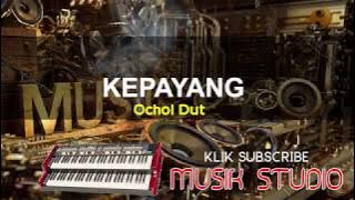 KEPAYANG KARAOKE   LIRIK OCHOL DHUT